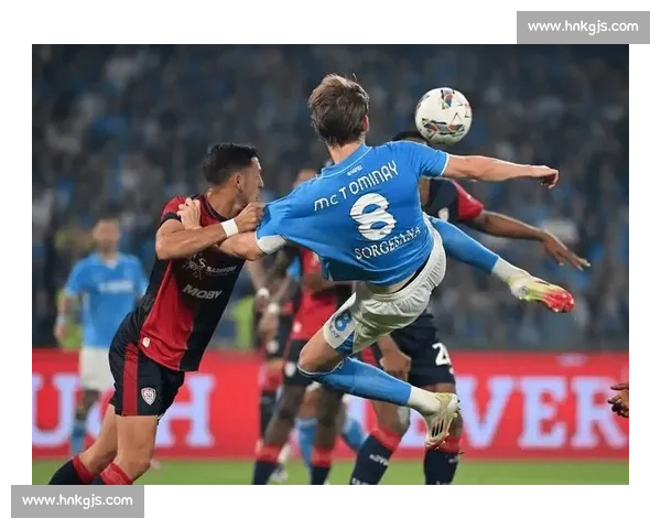 那不勒斯对阵亚特兰大强强对话意甲争冠关键之战前景走势全面解析 那不勒斯对阵亚特兰大强强对话意甲争冠关键之战前景走势全面解析